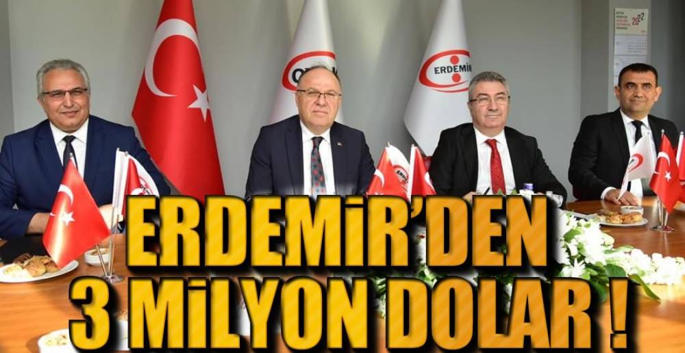 ERDEMİR'DEN 1 MİLYON DOLAR  !