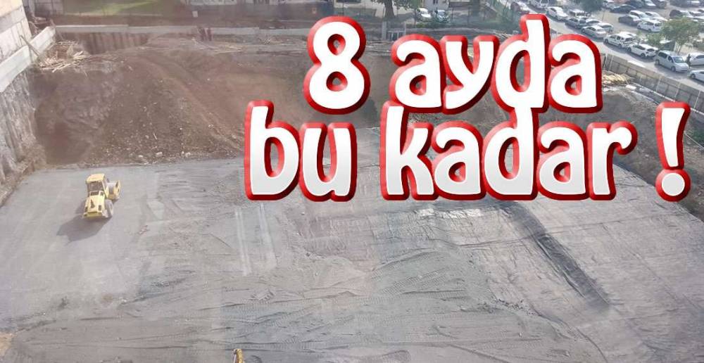 8 AYDA BU KADAR İLERLEDİ !