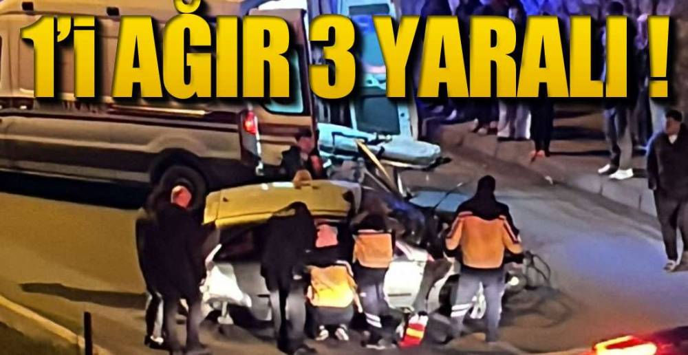 ALAPLI'DAKİ KAZADA 1'İ AĞIR 3 YARALI