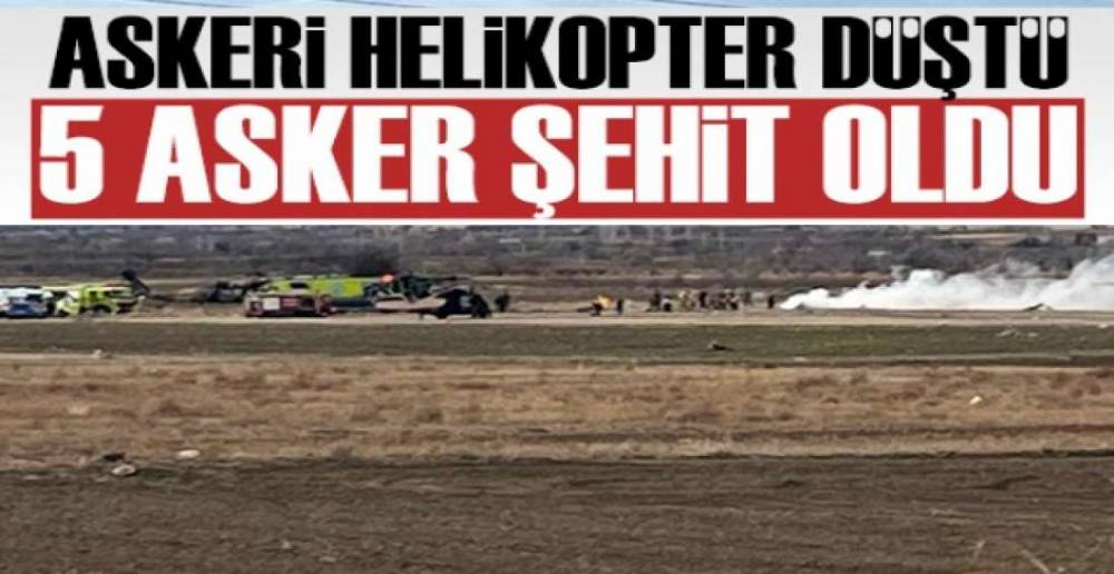 ASKERİ HELİKOPTERDÜŞTÜ ; 5 ŞEHİT