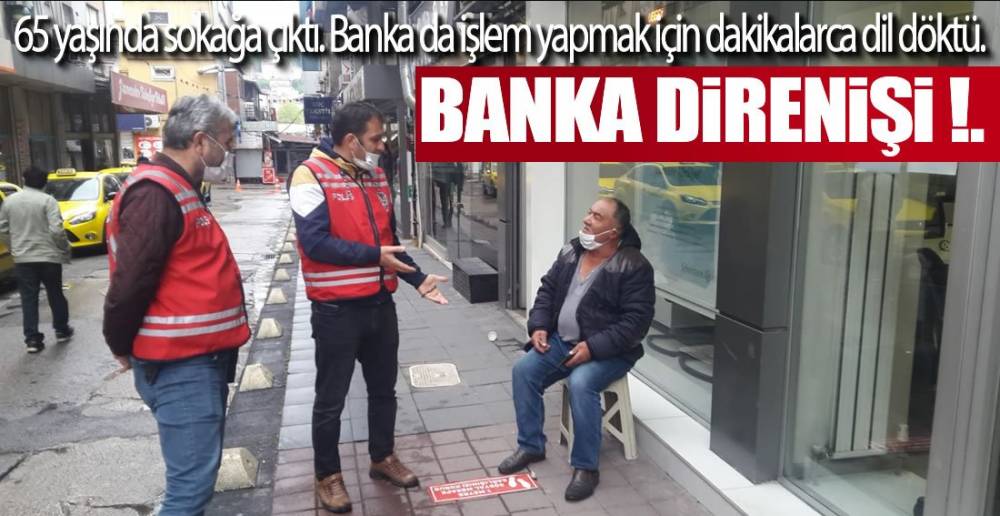 BANKA DİRENİŞİ !.