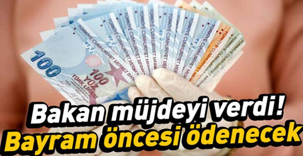 BAYRAM ÖNCESİ ÖDEME MÜJDESİ !.
