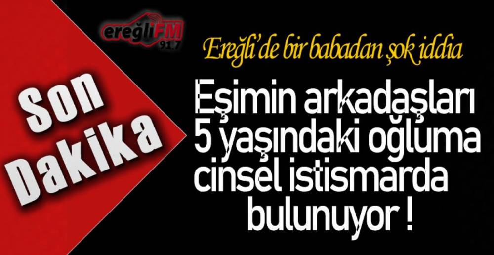 BİR BABADAN ŞOK İDDİA !