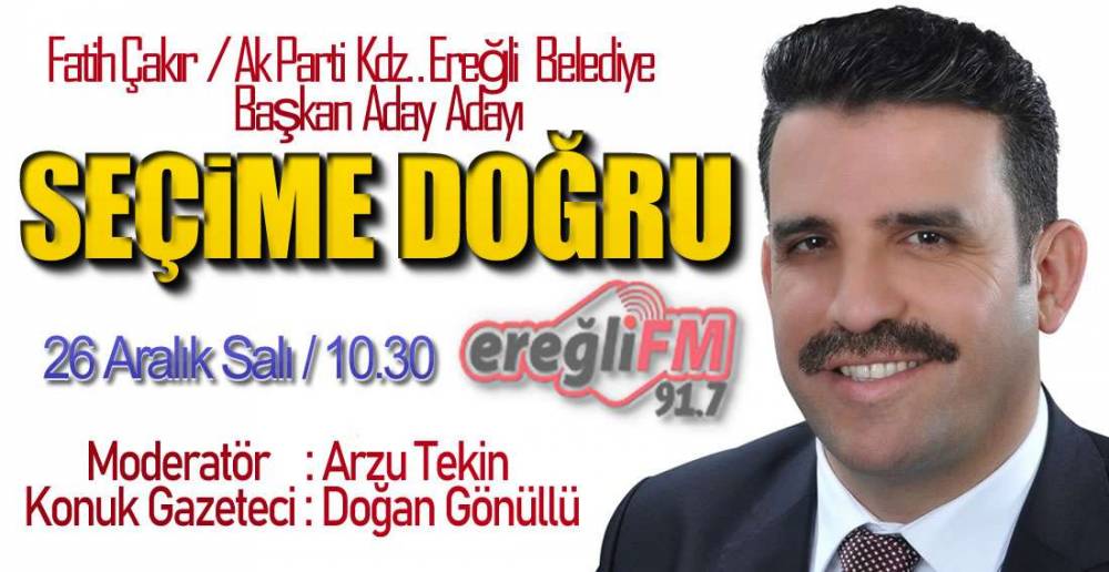 ÇAKIR EREĞLİ FM'İN KONUĞU OLACAK