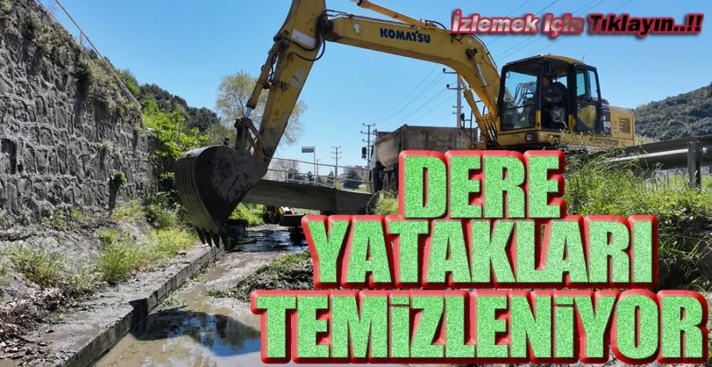 DERE YATAKLARI TEMİZLENİYOR !