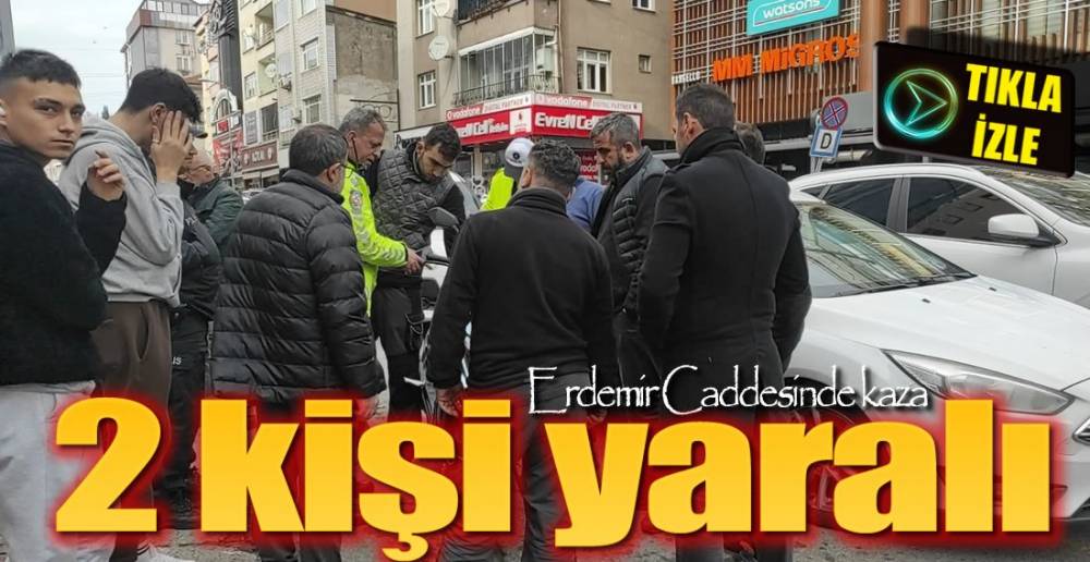 ERDEMİR CADDESİNDE KAZA !