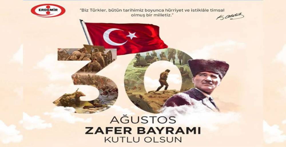 ERDEMİR'DEN 30 AĞUSTOS MESAJI