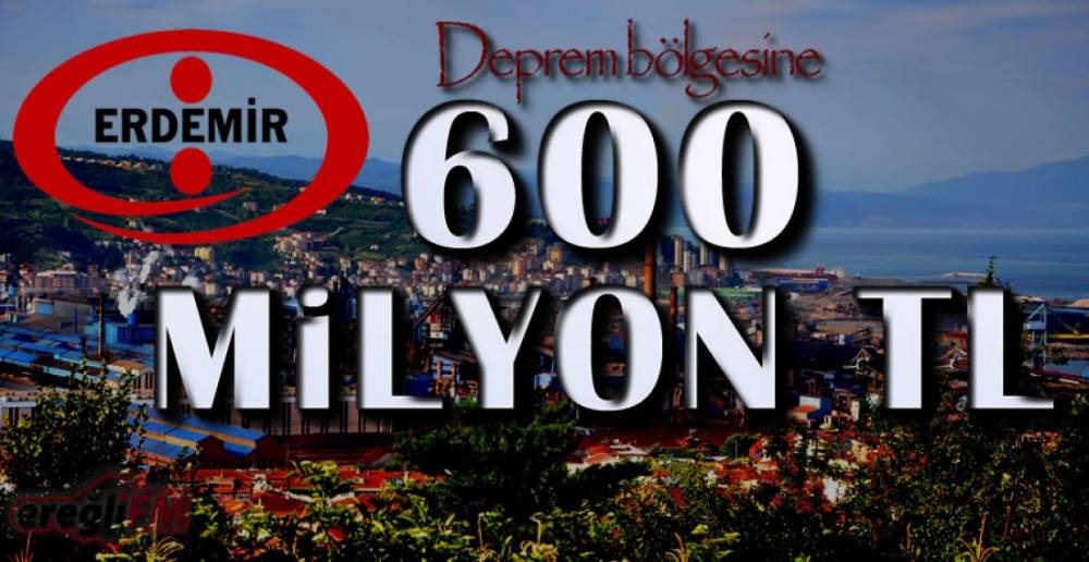 ERDEMİR'DEN 600 MİLYON TL