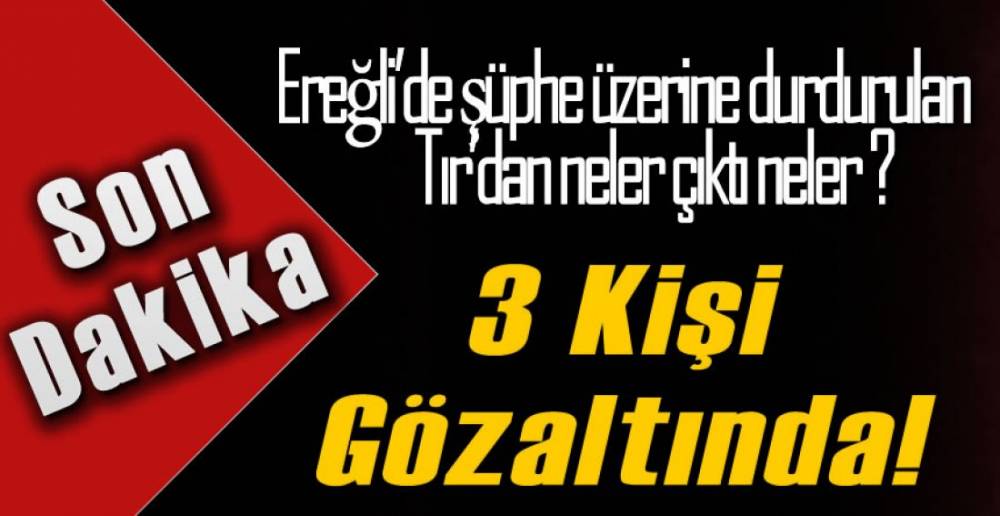 3 KİŞİ GÖZALTINDA