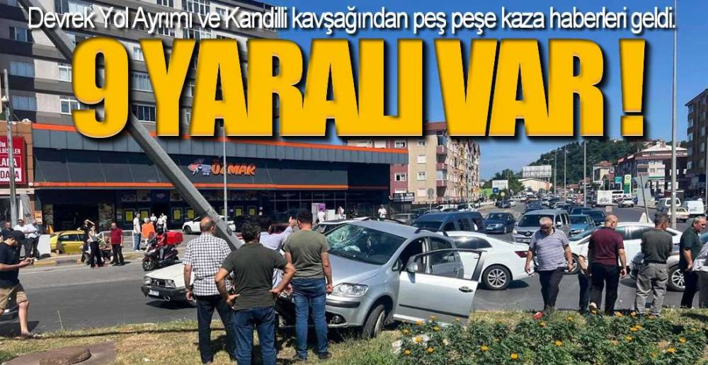 9 YARALI VAR !