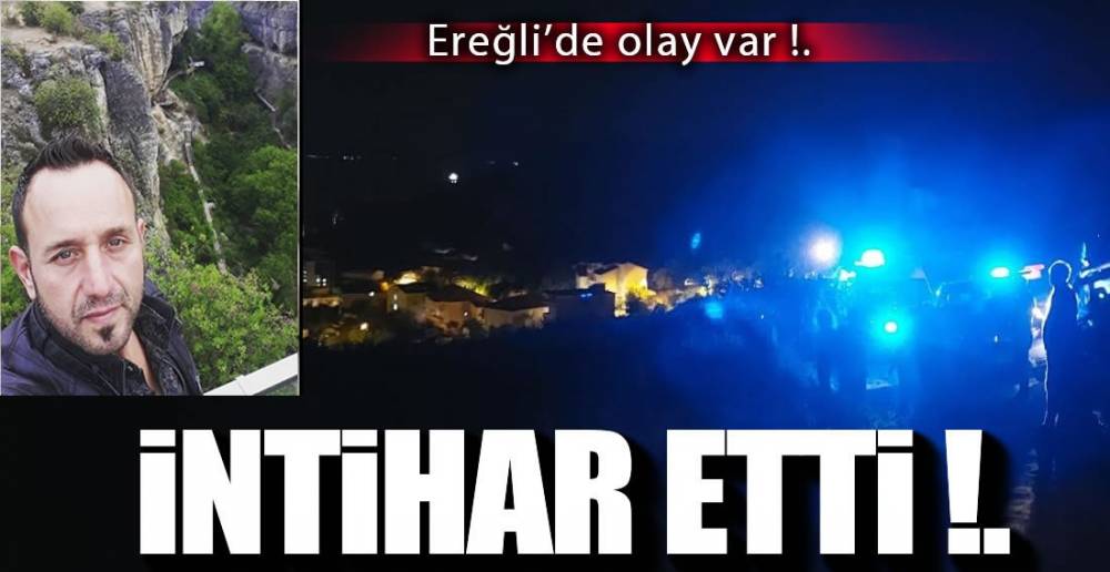EREĞLİ'DE İNTİHAR !.