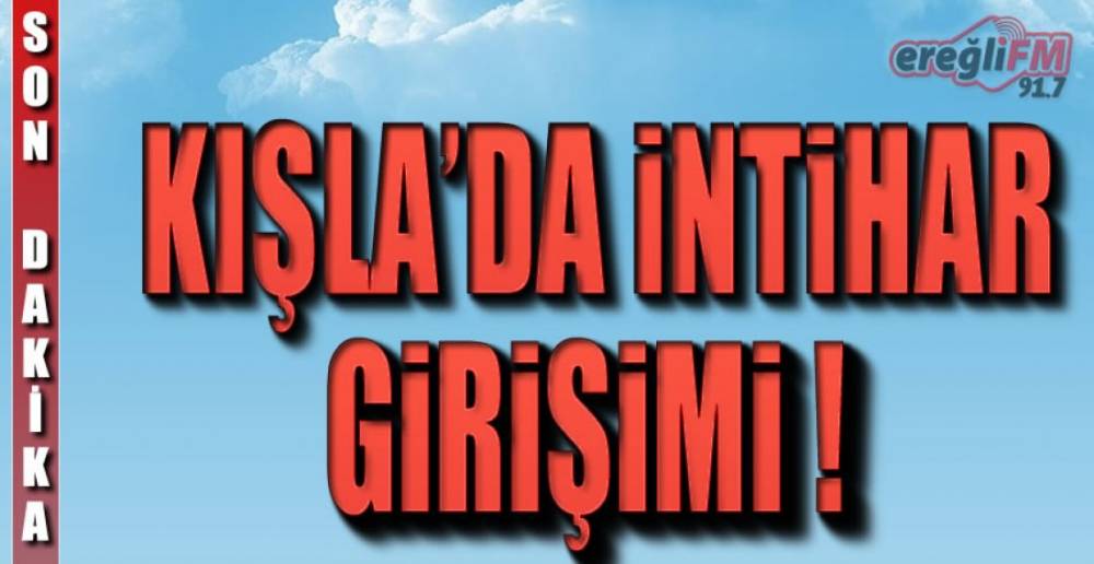 İNTİHAR GİRİŞİMİ  !.