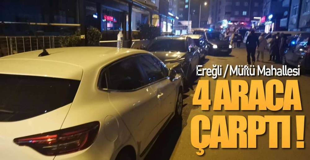 EREĞLİ'DE KAZA ; 4 ARACA ÇARPTI !