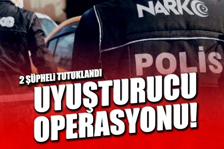 EREĞLİ'DE UYUŞTURUCU OPERASYONU !