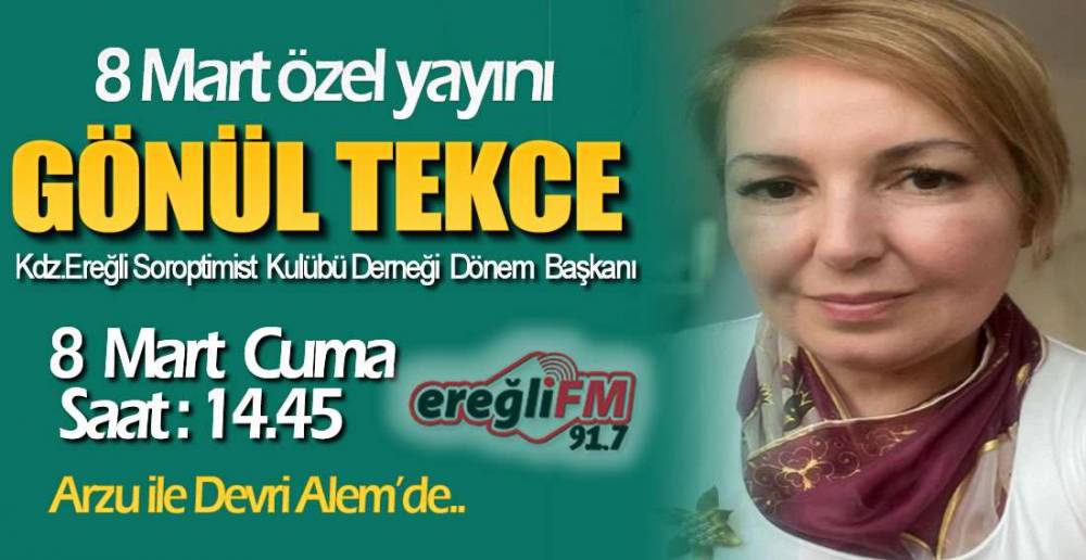 EREĞLİ FM'DE 8 MART ÖZEL YAYINI