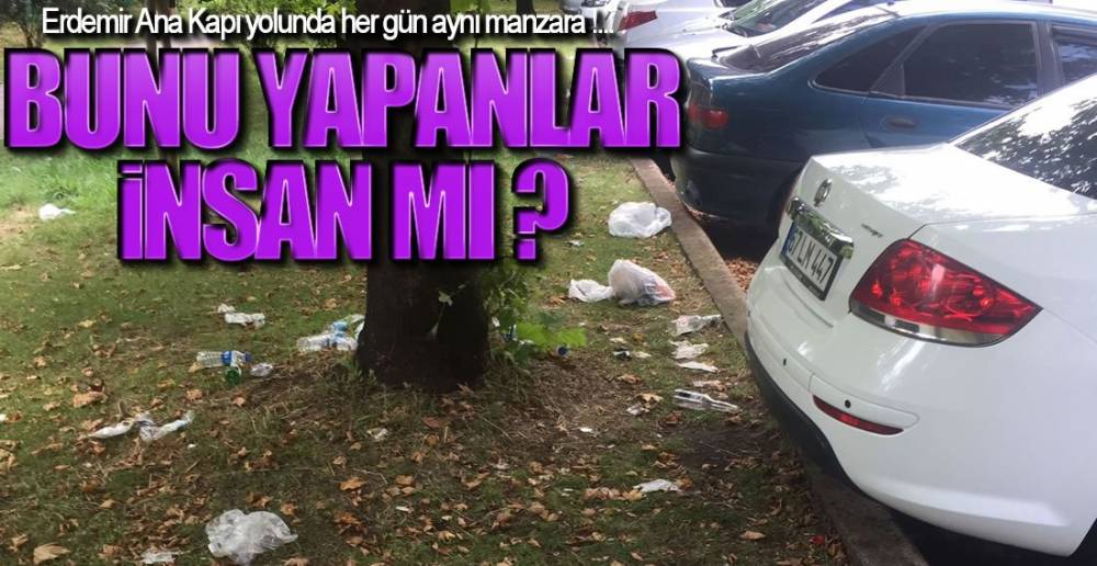 EREĞLİ'YE YAKIŞMAYAN MANZARA !.