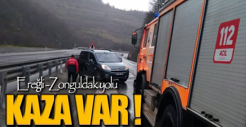 EREĞLİ -ZONGULDAK YOLUNDA KAZA !