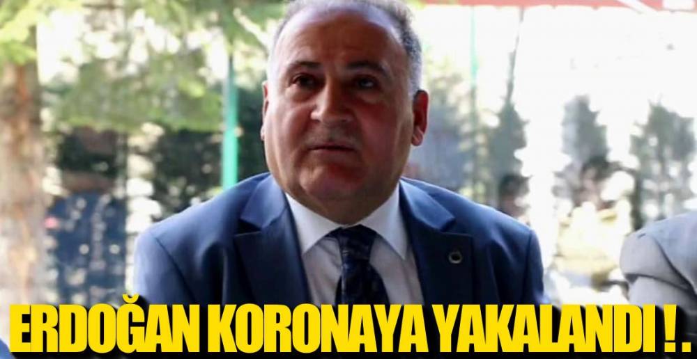 FAZLI ERDOĞAN KORONAYA YAKALANDI !.