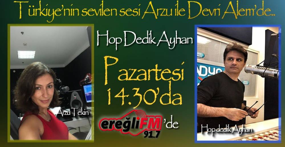 HOP DEDİK AYHAN EREĞLİ'FM'DE