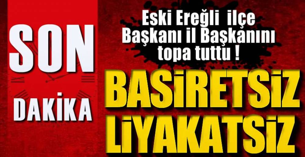 İL BAŞKANININ İSTİFASINI İSTEDİ !.