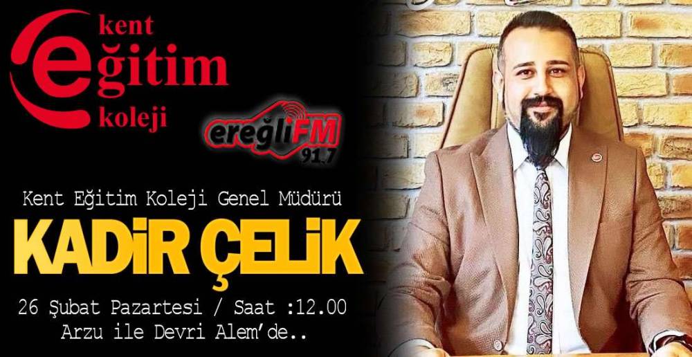 KADİR ÇELİK EREĞLİ FM'DE KONUŞACAK