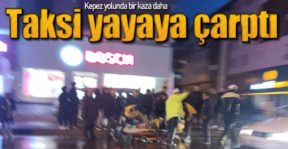 KEPEZ YOLUNDA KAZA VAR  !.