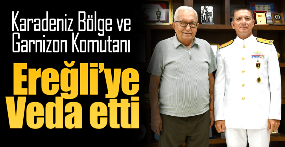 EREĞLİ'YE VEDA ETTİ