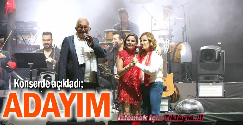 KONSERDE ADAYLIK AÇIKLAMASI !