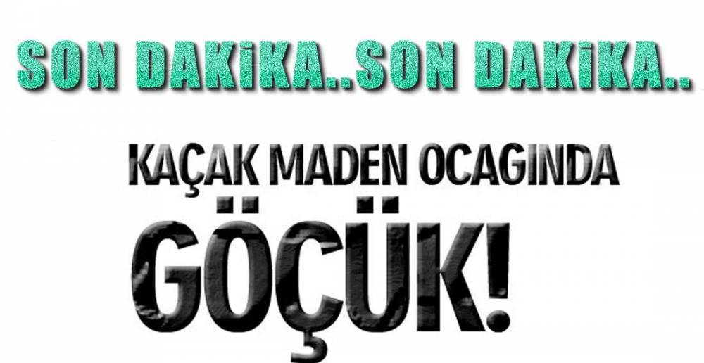 MADENDE BİR CAN KAYBI DAHA !