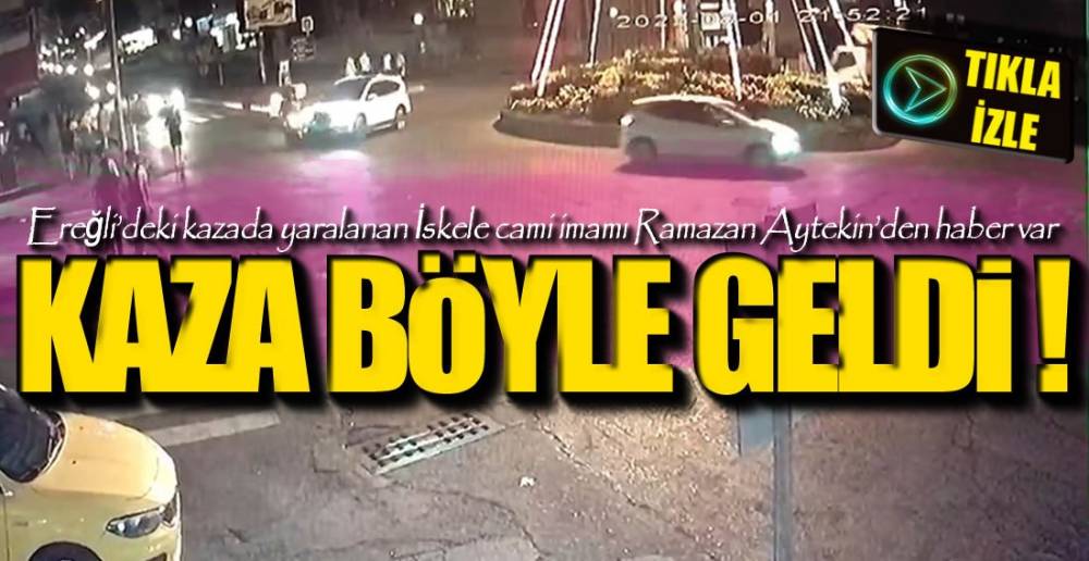 KAZA BÖYLE GÖRÜNTÜLENDİ !