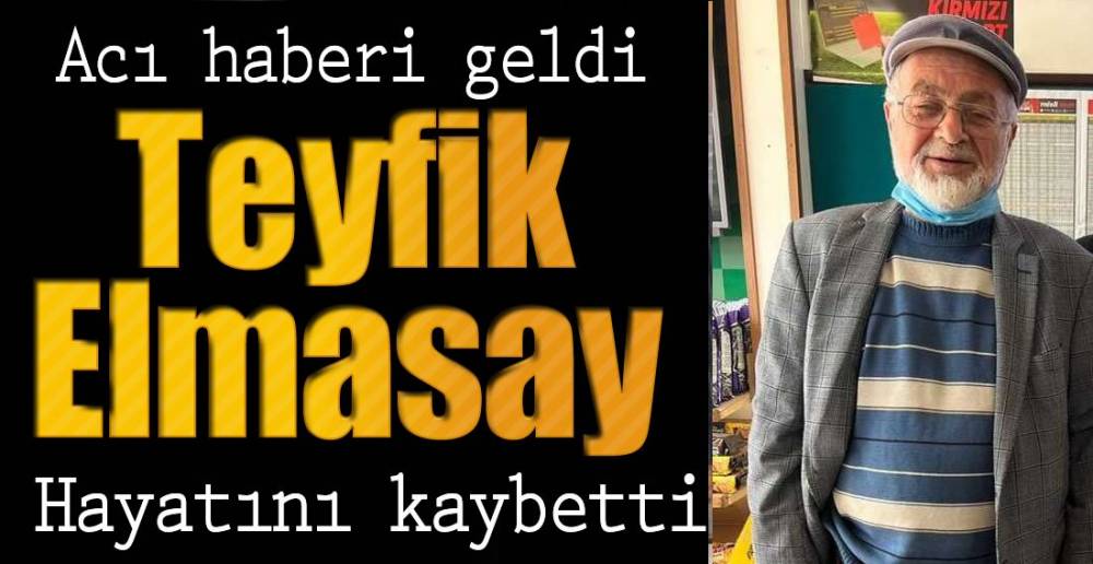 TEYFİK BABAYI KAYBETTİK