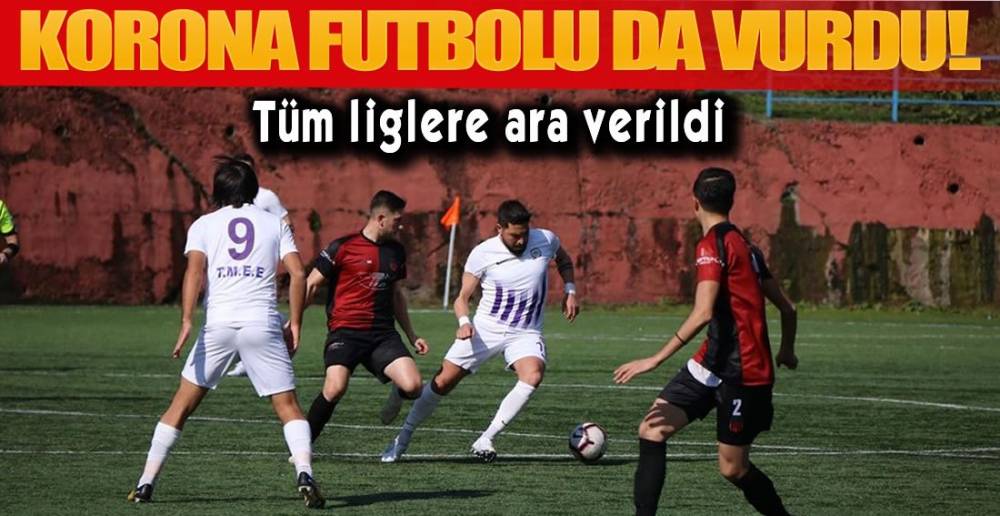 TÜM LİGLERE ARA VERİLDİ