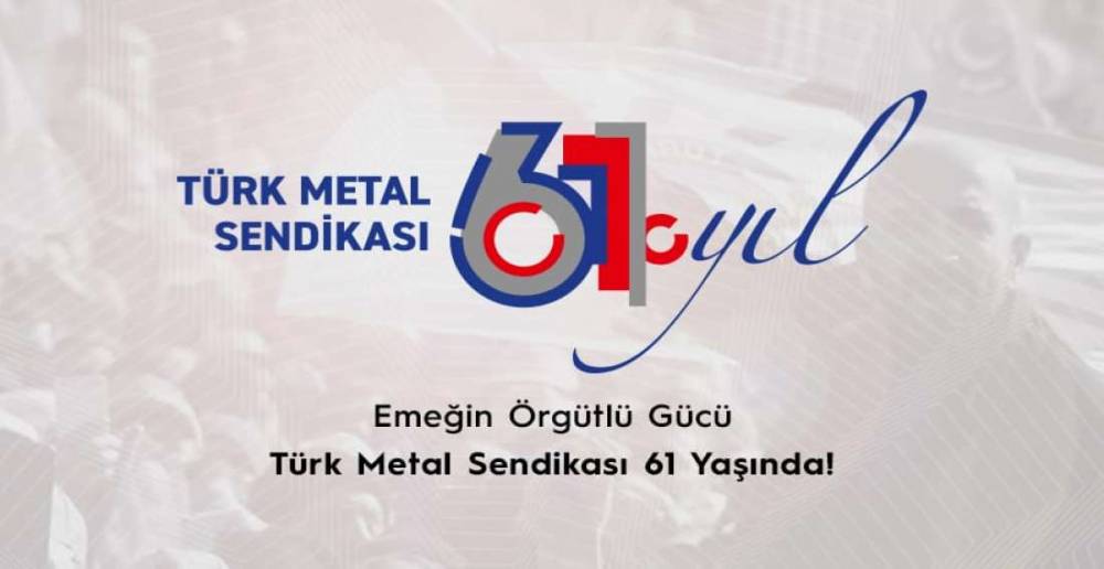 TÜRK METAL 61 YAŞINDA ..