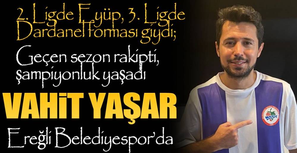 VAHİT YAŞAR TRANSFERİDE BİTTİ !