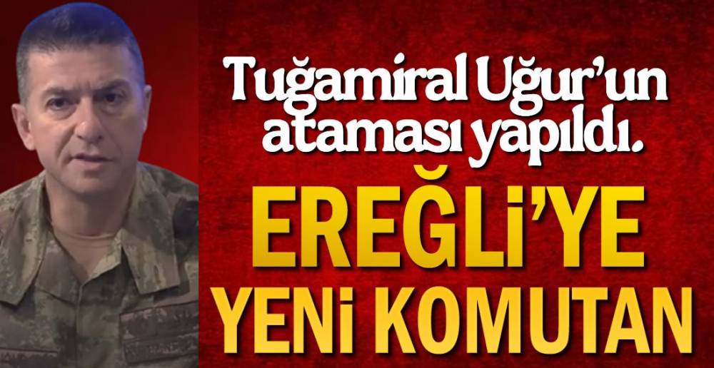 EREĞLİ'YE YENİ KOMUTAN!