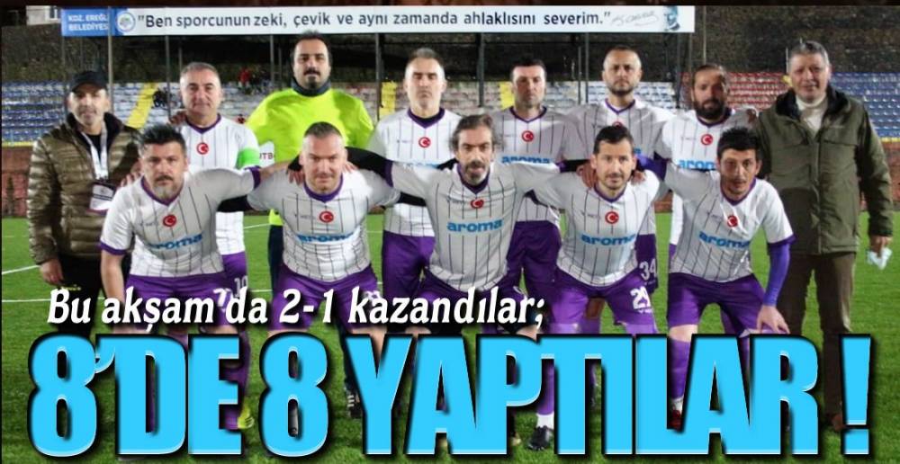 8'DE 8 YAPTILAR