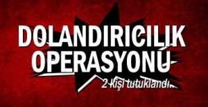 2 KİŞİ TUTUKLANDI