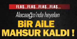 BİR AİLE MAHSUR KALDI !