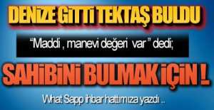 DENİZE GİTTİ TEKTAŞ BULDU !.