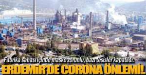 ERDEMİR'DE CORONA ÖNLEMİ !.