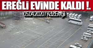 EREĞLİ BUGÜN EVDE KALDI !.