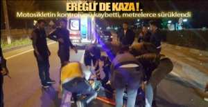 EREĞLİ'DE MOTOSİKLET KAZASI