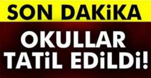 OKULLAR TATİL EDİLDİ.