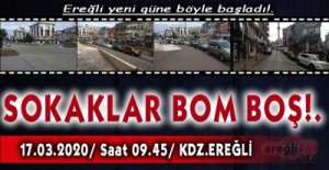 EREĞLİ SOKAKLARI BOM BOŞ !.