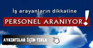 İŞ ARAYANLARIN DİKKATİNE !