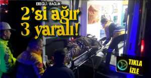 2'Sİ AĞIR 3 YARALI !