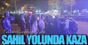 SAHİL YOLUNDA KAZA !