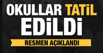 OKULLAR TATİL EDİLDİ !