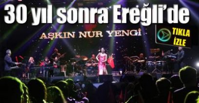 AŞKIN NUR YENGİ EREĞLİ'DE KONSER VERDİ