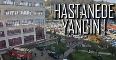 HASTANEDE YANGIN PANİĞİ !